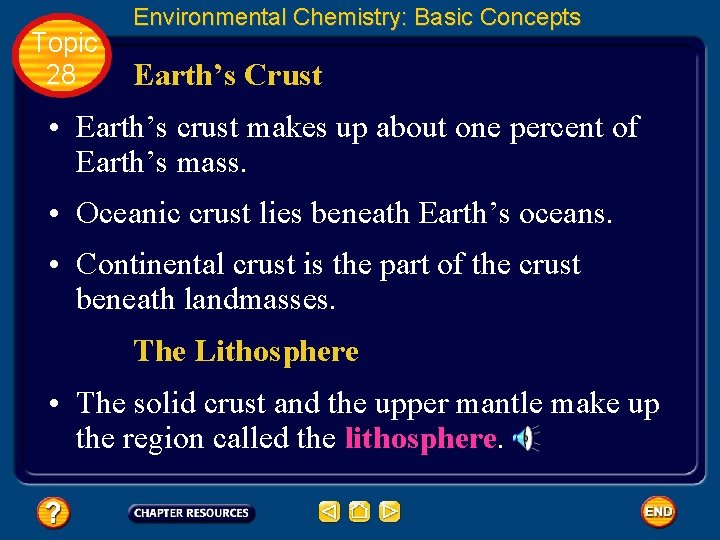 Topic 28 Environmental Chemistry: Basic Concepts Earth’s Crust • Earth’s crust makes up about