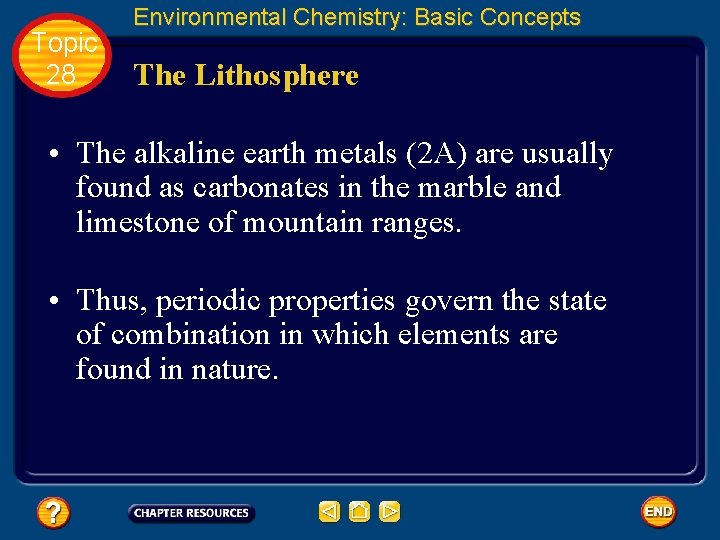 Topic 28 Environmental Chemistry: Basic Concepts The Lithosphere • The alkaline earth metals (2