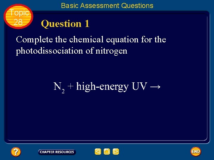 Topic 28 Basic Assessment Questions Question 1 Complete the chemical equation for the photodissociation