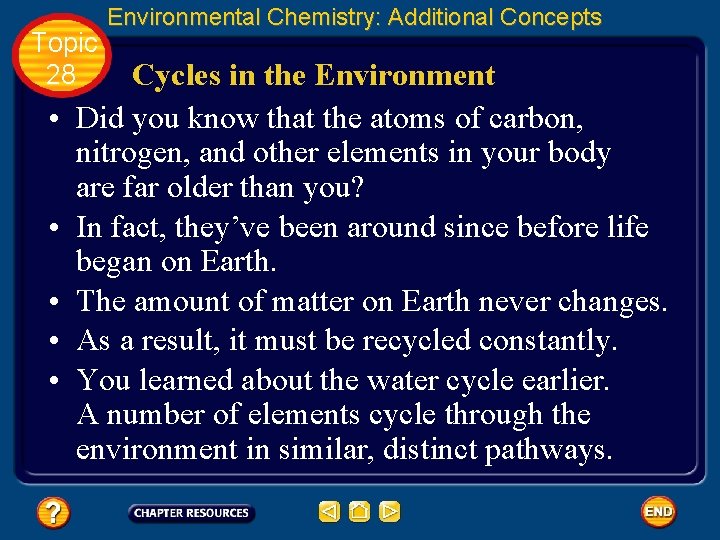 Topic 28 • • • Environmental Chemistry: Additional Concepts Cycles in the Environment Did