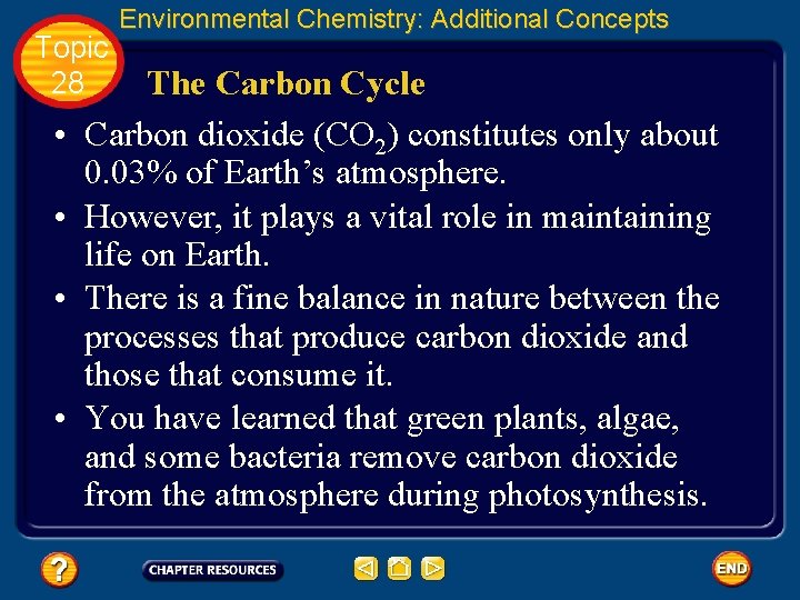 Topic 28 • • Environmental Chemistry: Additional Concepts The Carbon Cycle Carbon dioxide (CO