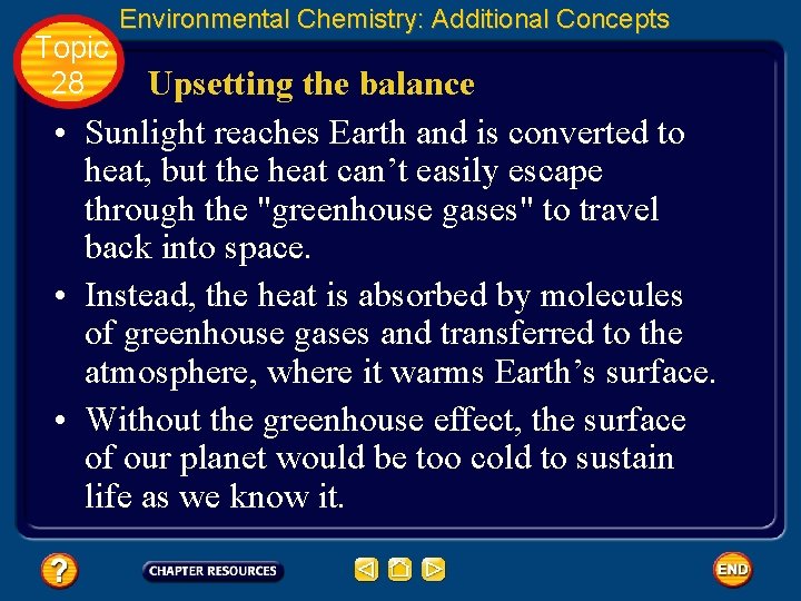 Topic 28 Environmental Chemistry: Additional Concepts Upsetting the balance • Sunlight reaches Earth and