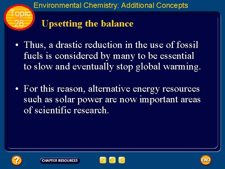 Topic 28 Environmental Chemistry: Additional Concepts Upsetting the balance • Thus, a drastic reduction