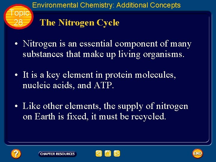Topic 28 Environmental Chemistry: Additional Concepts The Nitrogen Cycle • Nitrogen is an essential