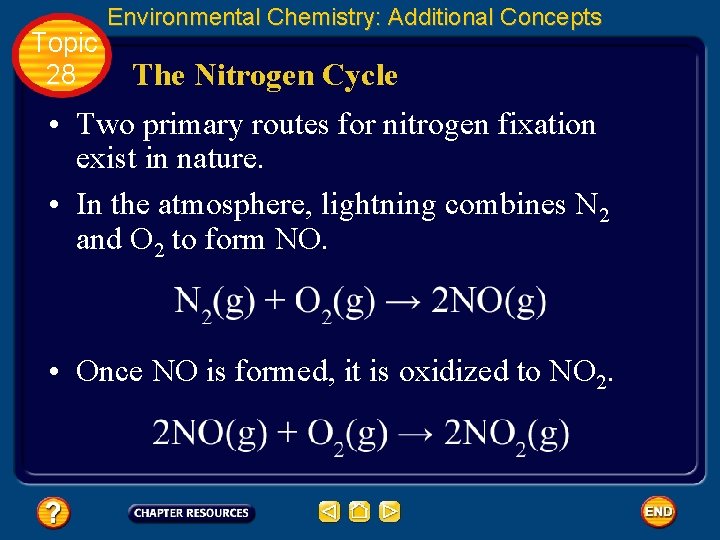 Topic 28 Environmental Chemistry: Additional Concepts The Nitrogen Cycle • Two primary routes for