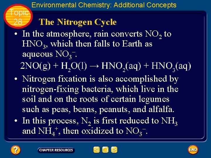Topic 28 Environmental Chemistry: Additional Concepts The Nitrogen Cycle • In the atmosphere, rain