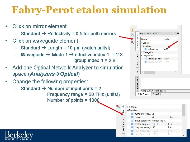 Fabry-Perot etalon simulation • Click on mirror element – Standard Reflectivity = 0. 5