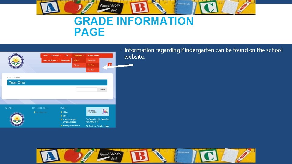 GRADE INFORMATION PAGE Information regarding Kindergarten can be found on the school website. 