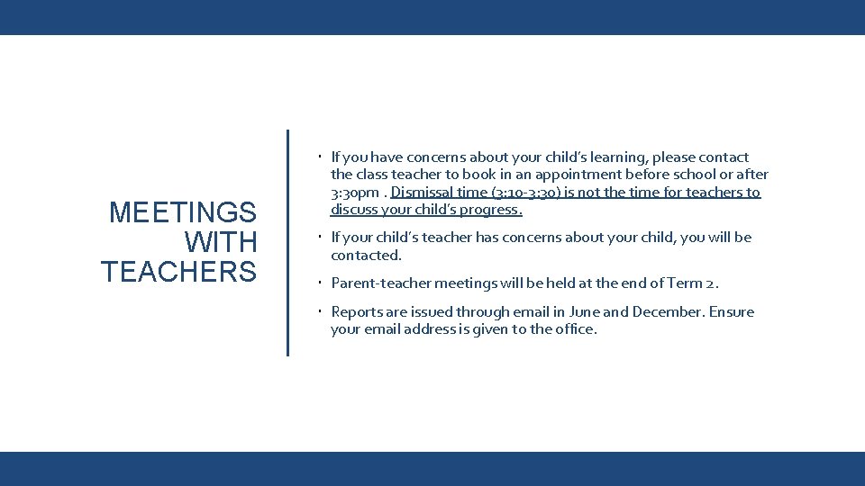 MEETINGS WITH TEACHERS If you have concerns about your child’s learning, please contact the