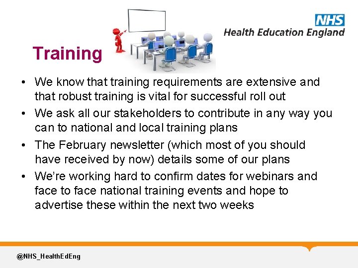 Training • We know that training requirements are extensive and that robust training is