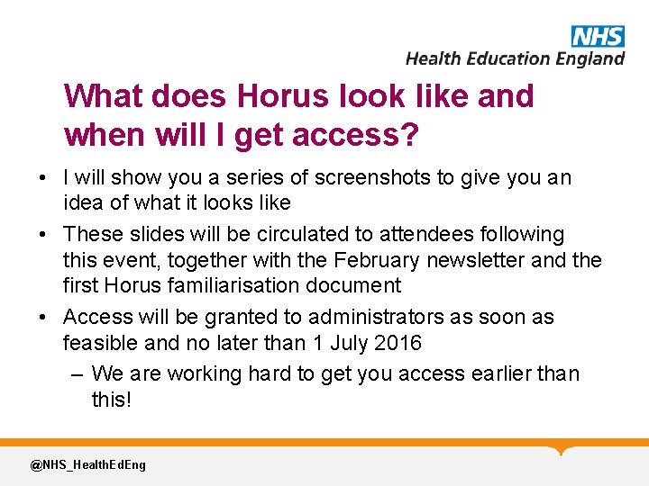 What does Horus look like and when will I get access? • I will