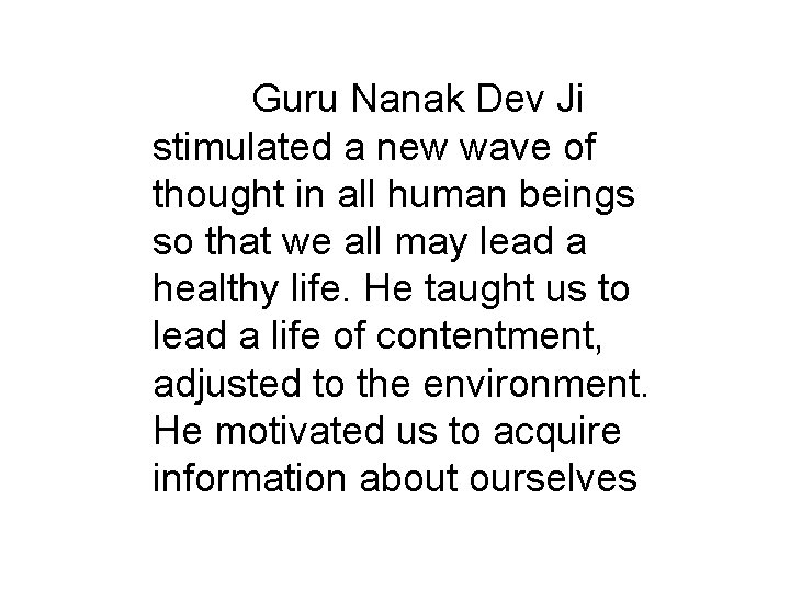 Guru Nanak Dev Ji stimulated a new wave of thought in all human beings
