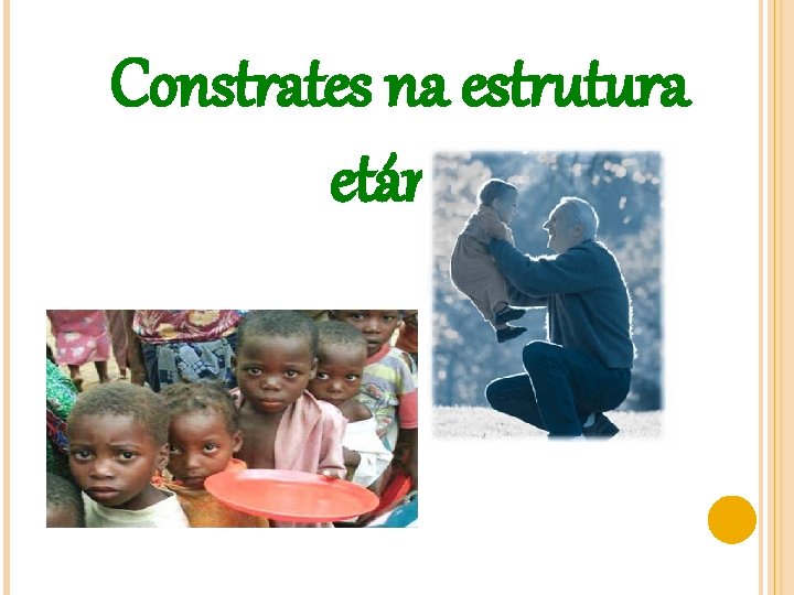 Constrates na estrutura etária 