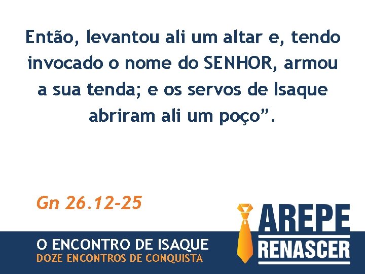 Então, levantou ali um altar e, tendo invocado o nome do SENHOR, armou a