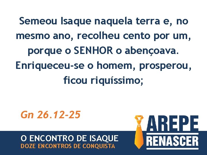 Semeou Isaque naquela terra e, no mesmo ano, recolheu cento por um, porque o