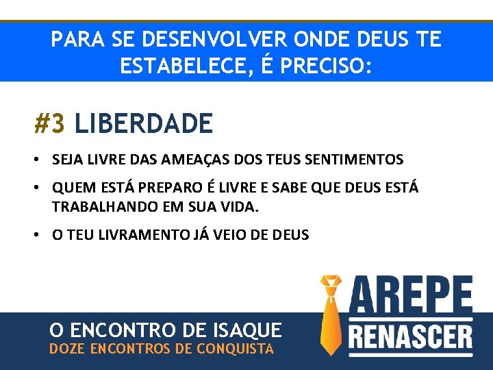 PARA SE DESENVOLVER ONDE DEUS TE ESTABELECE, É PRECISO: #3 LIBERDADE • SEJA LIVRE