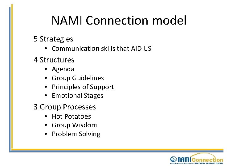 NAMI Connection model 5 Strategies • Communication skills that AID US 4 Structures •