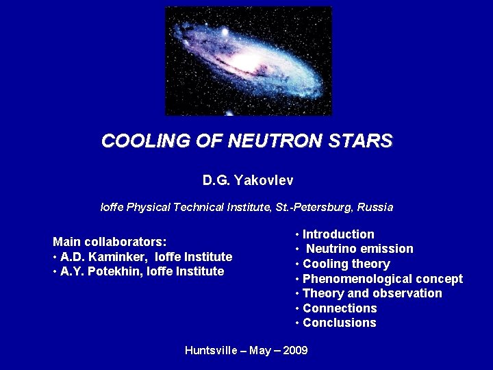 COOLING OF NEUTRON STARS D. G. Yakovlev Ioffe Physical Technical Institute, St. -Petersburg, Russia