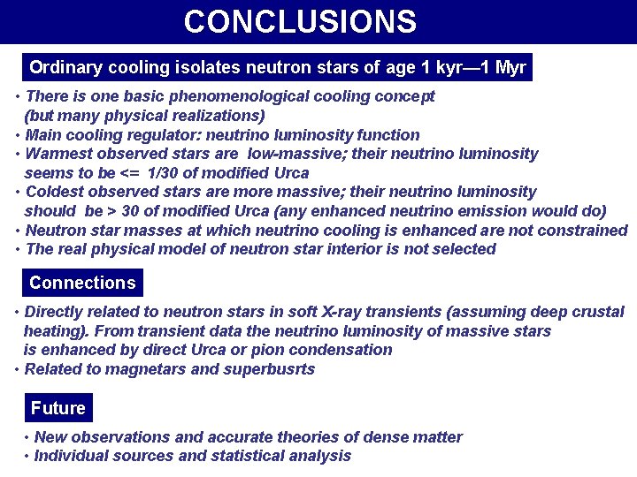 CONCLUSIONS Ordinary cooling isolates neutron stars of age 1 kyr— 1 Myr • There