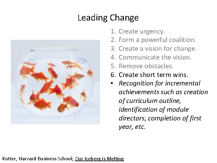 Leading Change 1. 2. 3. 4. 5. 6. • Create urgency. Form a powerful