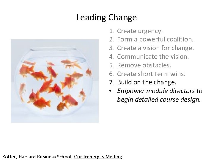 Leading Change 1. 2. 3. 4. 5. 6. 7. • Create urgency. Form a