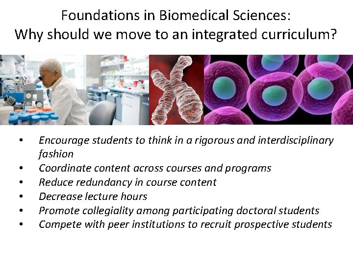 Foundations in Biomedical Sciences: Why should we move to an integrated curriculum? • •