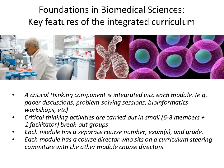 Foundations in Biomedical Sciences: Key features of the integrated curriculum • • A critical