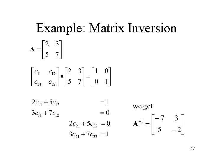 Example: Matrix Inversion 17 