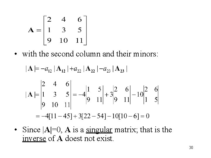  • with the second column and their minors: • Since |A|=0, A is