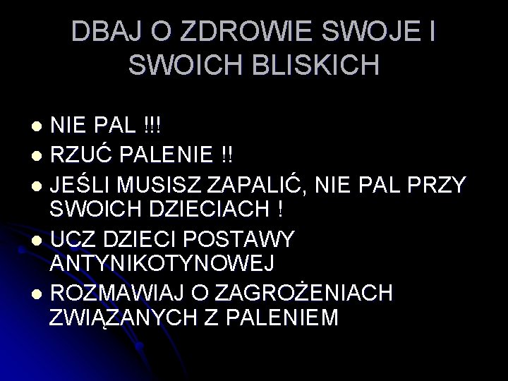 DBAJ O ZDROWIE SWOJE I SWOICH BLISKICH NIE PAL !!! l RZUĆ PALENIE !!