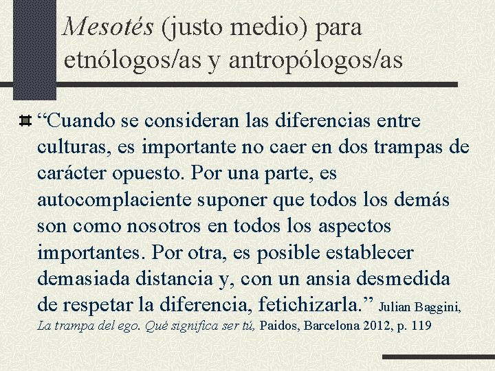 Mesotés (justo medio) para etnólogos/as y antropólogos/as “Cuando se consideran las diferencias entre culturas,