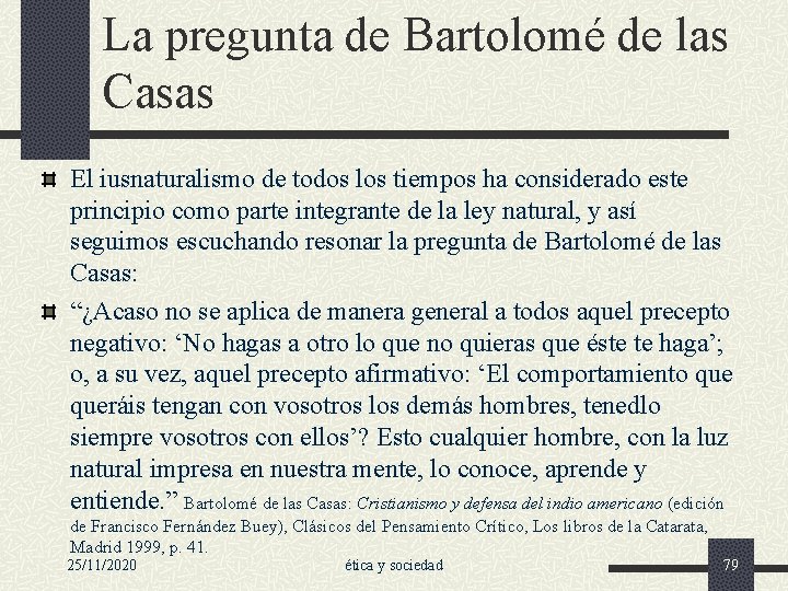 La pregunta de Bartolomé de las Casas El iusnaturalismo de todos los tiempos ha