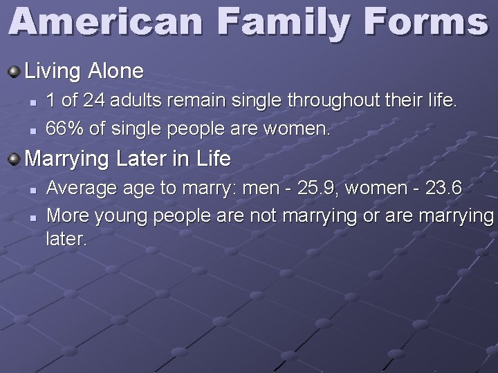 American Family Forms Living Alone n n 1 of 24 adults remain single throughout