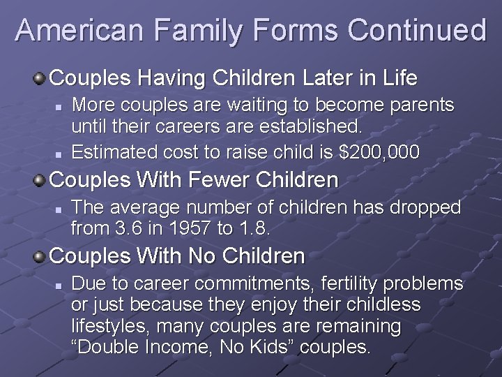 American Family Forms Continued Couples Having Children Later in Life n n More couples