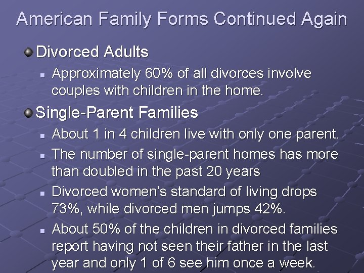 American Family Forms Continued Again Divorced Adults n Approximately 60% of all divorces involve