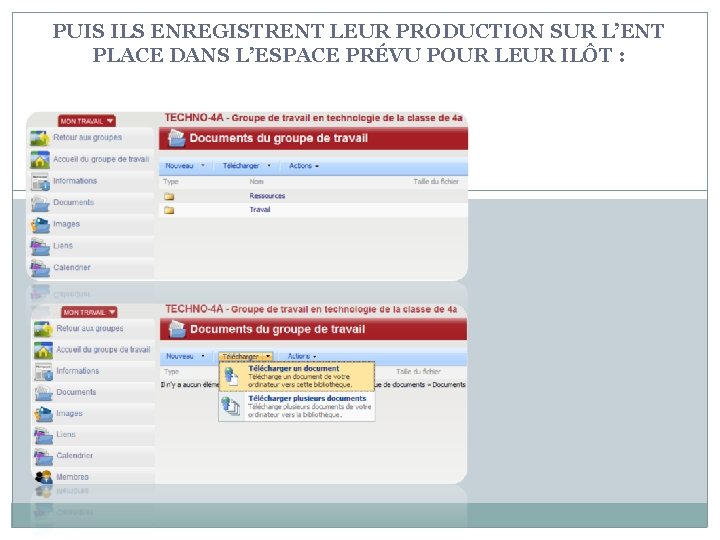 PUIS ILS ENREGISTRENT LEUR PRODUCTION SUR L’ENT PLACE DANS L’ESPACE PRÉVU POUR LEUR ILÔT