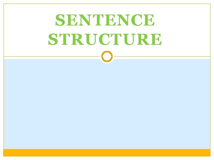 SENTENCE STRUCTURE 