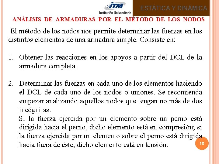 ESTÁTICA Y DINÁMICA ANÁLISIS DE ARMADURAS POR EL MÉTODO DE LOS NODOS El método