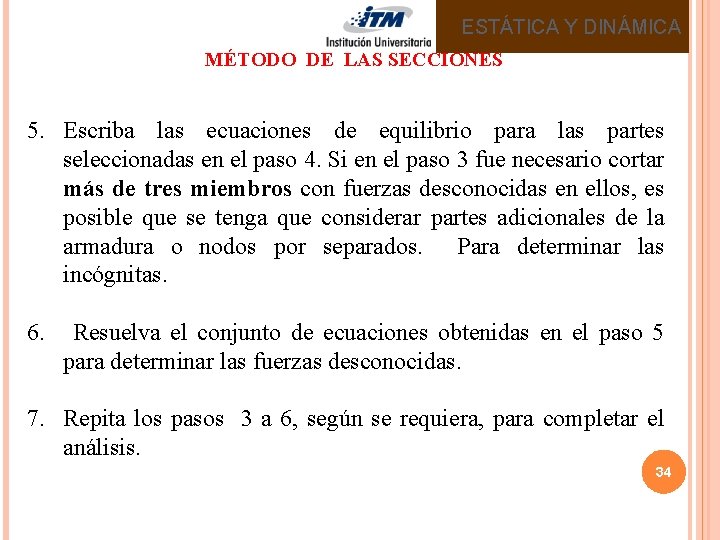 ESTÁTICA Y DINÁMICA MÉTODO DE LAS SECCIONES 5. Escriba las ecuaciones de equilibrio para