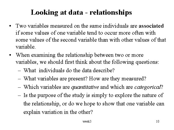 Looking at data - relationships • Two variables measured on the same individuals are