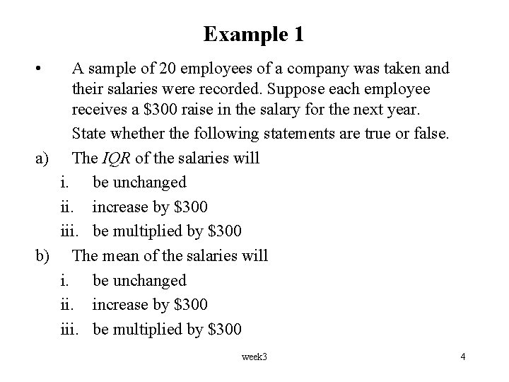 Example 1 • A sample of 20 employees of a company was taken and