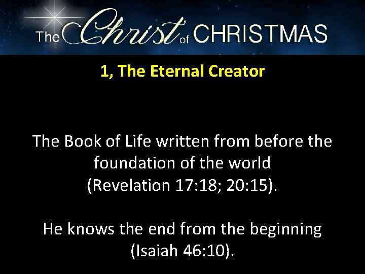 1, The Eternal Creator The Book of Life written from before the foundation of