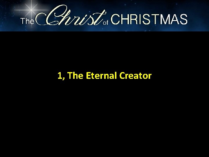 1, The Eternal Creator 