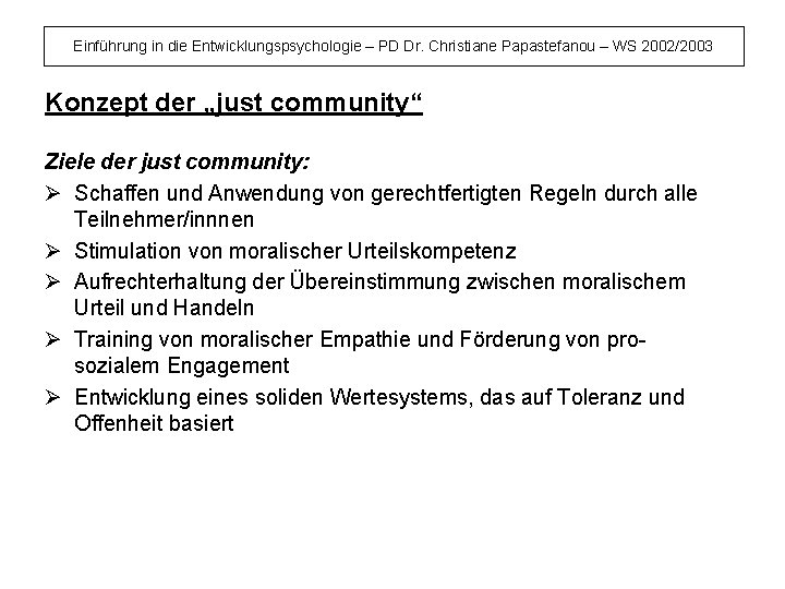 Einführung in die Entwicklungspsychologie – PD Dr. Christiane Papastefanou – WS 2002/2003 Konzept der