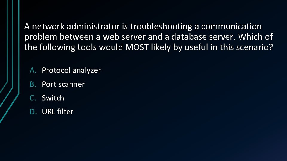 A network administrator is troubleshooting a communication problem between a web server and a