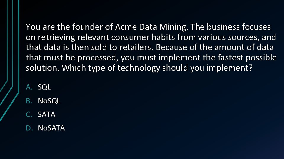You are the founder of Acme Data Mining. The business focuses on retrieving relevant