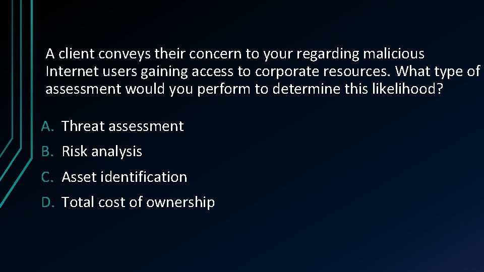 A client conveys their concern to your regarding malicious Internet users gaining access to