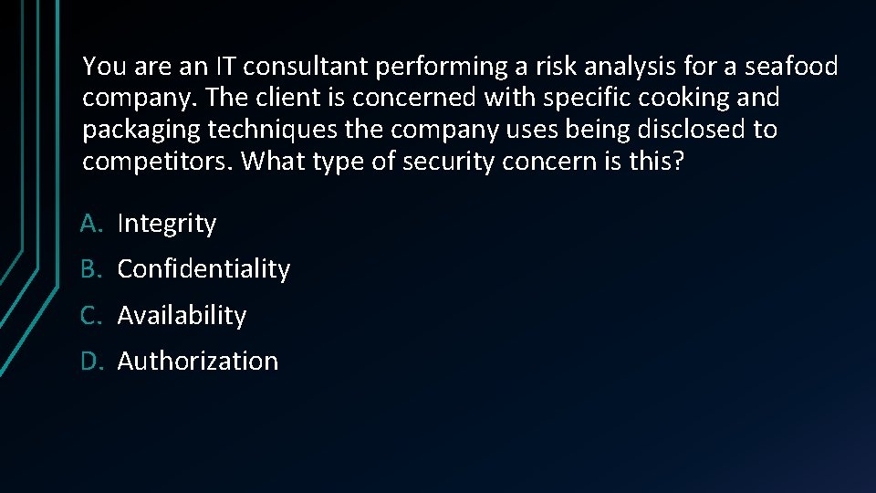 You are an IT consultant performing a risk analysis for a seafood company. The