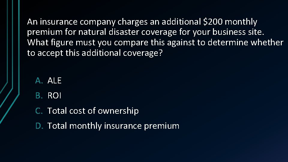 An insurance company charges an additional $200 monthly premium for natural disaster coverage for