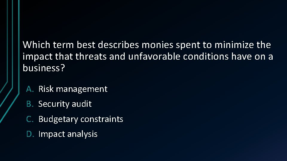 Which term best describes monies spent to minimize the impact that threats and unfavorable